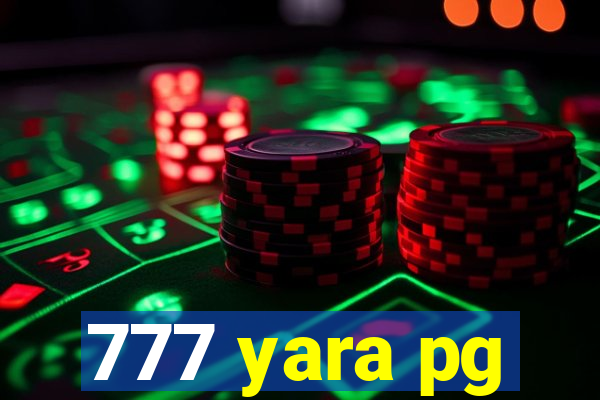 777 yara pg